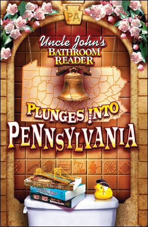 [Uncle John's Bathroom Reader Plunges into... 01] • Uncle John's Bathroom Reader Plunges Into Pennsylvania